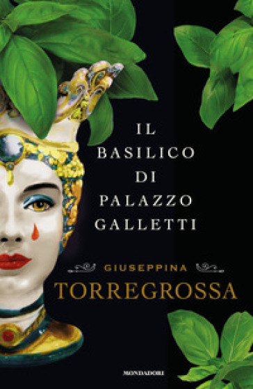 Il basilico di Palazzo Galletti - Giuseppina Torregrossa