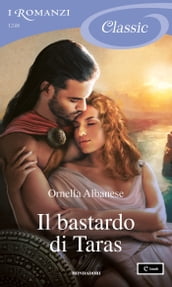 Il bastardo di Taras (I Romanzi Classic)