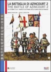 La battaglia di Azincourt. 25 ottobre 1415. Enrico V fa strage della cavalleria di Francia. 2.