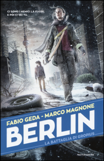 La battaglia di Gropius. Berlin. 3. - Fabio Geda - Marco Magnone