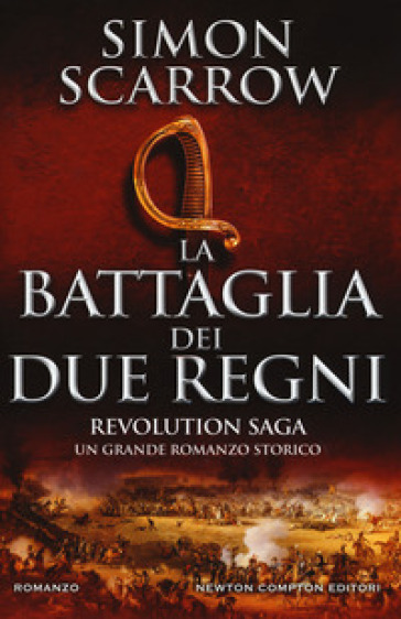 La battaglia dei due regni. Revolution saga. 1. - Simon Scarrow