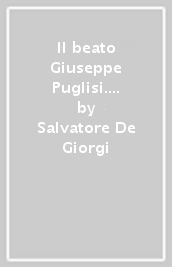 Il beato Giuseppe Puglisi. La voce del sangue