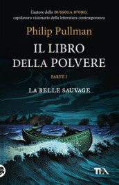 La belle sauvage. Il libro della polvere. Vol. 1