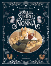 Le belle storie della nonna. Ediz. a colori