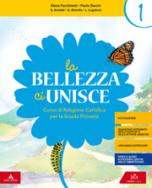 La bellezza ci unisce. Corso di religione cattolica. Per la 1ª, 2ª e 3ª classe elementare. Con e-book. Con espansione online