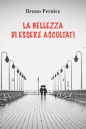 La bellezza di essere ascoltati