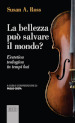 La bellezza può salvare il mondo? L estetica teologica in tempi bui