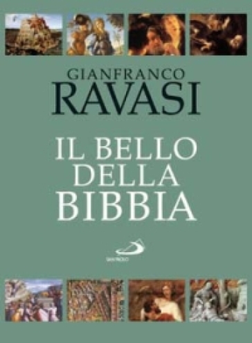 Il bello della Bibbia. 1: Antico Testamento - Gianfranco Ravasi