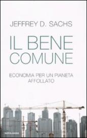 Il bene comune. Economia per un pianeta affollato