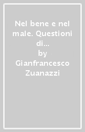 Nel bene e nel male. Questioni di psicologia e morale