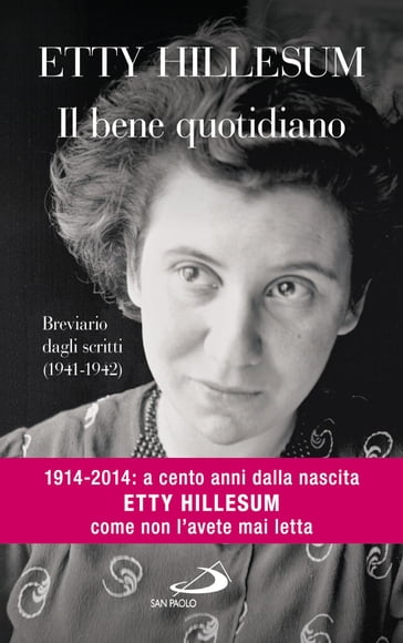 Il bene quotidiano. Breviario degli scritti (1941-1942) - Etty Hillesum