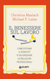 Il benessere sul lavoro. Come evitare il burnout e valorizzare le relazioni personali