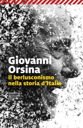 Il berlusconismo nella storia d Italia