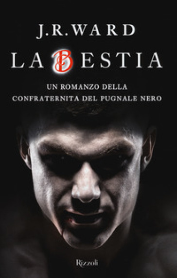 La bestia.  La confraternita del pugnale nero. 14. - J. R. Ward