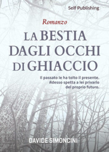 La bestia dagli occhi di ghiaccio - Davide Simoncini