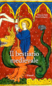 Il bestiario medievale. Ediz. a colori