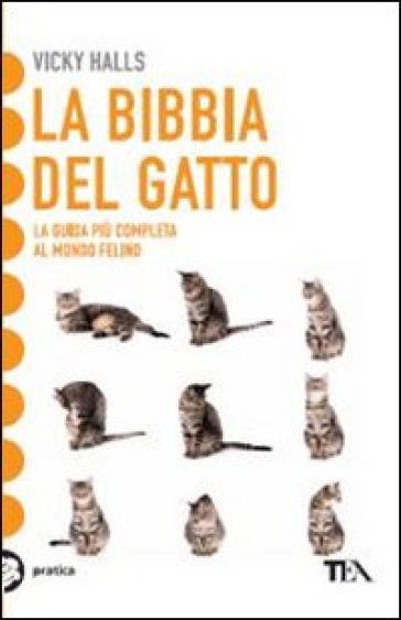 La bibbia del gatto. La guida più completa al mondo felino - Vicky Halls