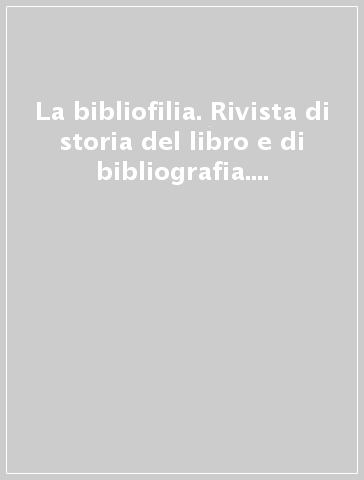 La bibliofilia. Rivista di storia del libro e di bibliografia. Indice quindicennale (1909-1923)