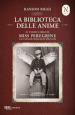 La biblioteca delle anime. Il terzo libro di Miss Peregrine. La casa dei ragazzi speciali