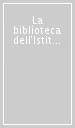 La biblioteca dell Istituto nazionale di studi sul Rinascimento. Estratti