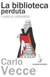 La biblioteca perduta. I libri di Leonardo