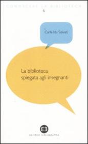 La biblioteca spiegata agli insegnanti