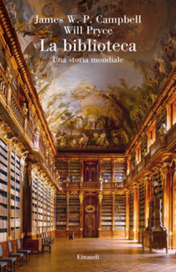 La biblioteca. Una storia mondiale - James W. P. Campbell - Will Pryce