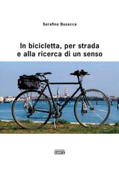 In bicicletta, per strada e alla ricerca di un senso