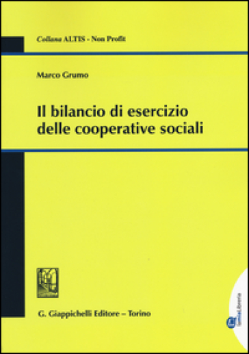 Il bilancio di esercizio delle cooperative sociali - Marco Grumo