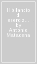 Il bilancio di esercizio. Strutture formali, logiche sostanziali e principi generali