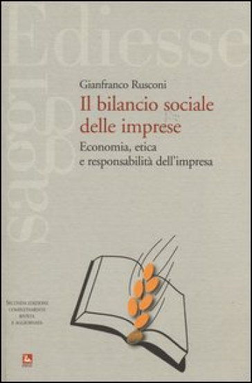 Il bilancio sociale delle imprese. Economia, etica e responsabilità dell'impresa - Gianfranco Rusconi