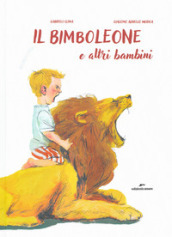 Il bimboleone e altri bambini. Ediz. a colori