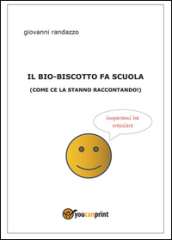 Il bio-biscotto fa scuola (come ce la stanno raccontando!)