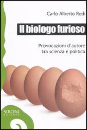 Il biologo furioso. Provocazioni d