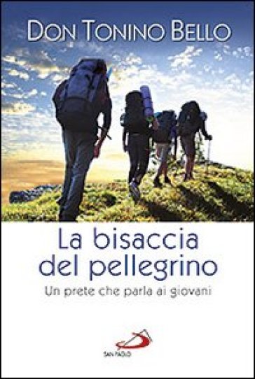 La bisaccia del pellegrino. Un prete che parla ai giovani - Antonio Bello