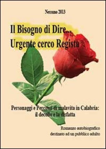 Il bisogno di dire... Urgente cerco regista - Nessuno 2013