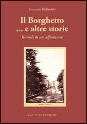 Il borghetto... e altre storie. Ricordi di un alfonsinese