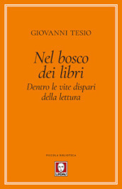 Nel bosco dei libri. Dentro le vite dispari della lettura