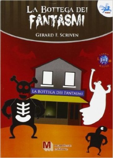 La bottega dei fantasmi. Per la Scuola media - Gerard Scriven