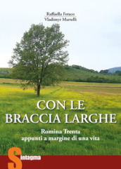 Con le braccia larghe. Romina Trenta, appunti a margine di una vita