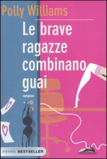 Le brave ragazze combinano guai - Polly Williams