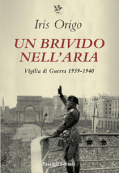 Un brivido nell aria. Vigilia di Guerra 1939-1940