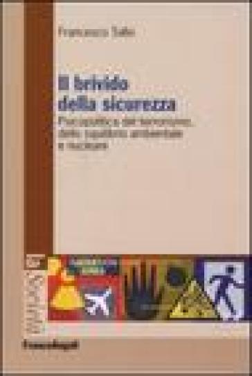 Il brivido della sicurezza. Psicopolitica del terrorismo e dello squilibrio ambientale e nucleare - Francesco Tullio