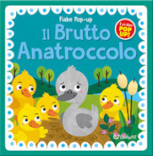 Il brutto anatroccolo. Fiabe pop-up. Ediz. illustrata