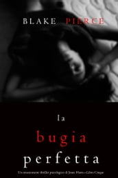 La bugia perfetta (Un emozionante thriller psicologico di Jessie HuntLibro Cinque)