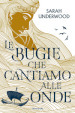 Le bugie che cantiamo alle onde