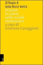 Il buio è una luce nera. Scienze in classe nella scuola elementare