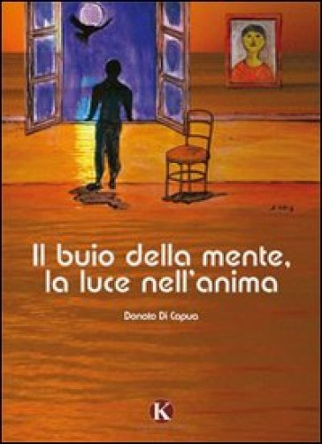 Il buio della mente, la luce nell'anima - Donato Di Capua