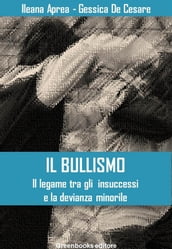 Il bullismo - Il legame tra gli insuccessi e la devianza minorile