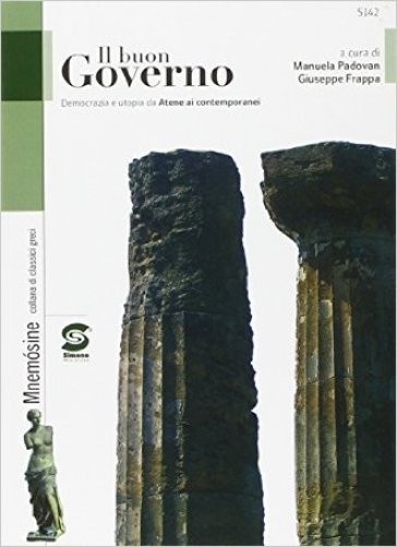 Il buon governo. Democrazia e utopia da Atene ai contemporanei. Per i Licei e gli Ist. magistrali. Con CD-ROM - Manuela Padovan - Giuseppe Frappa